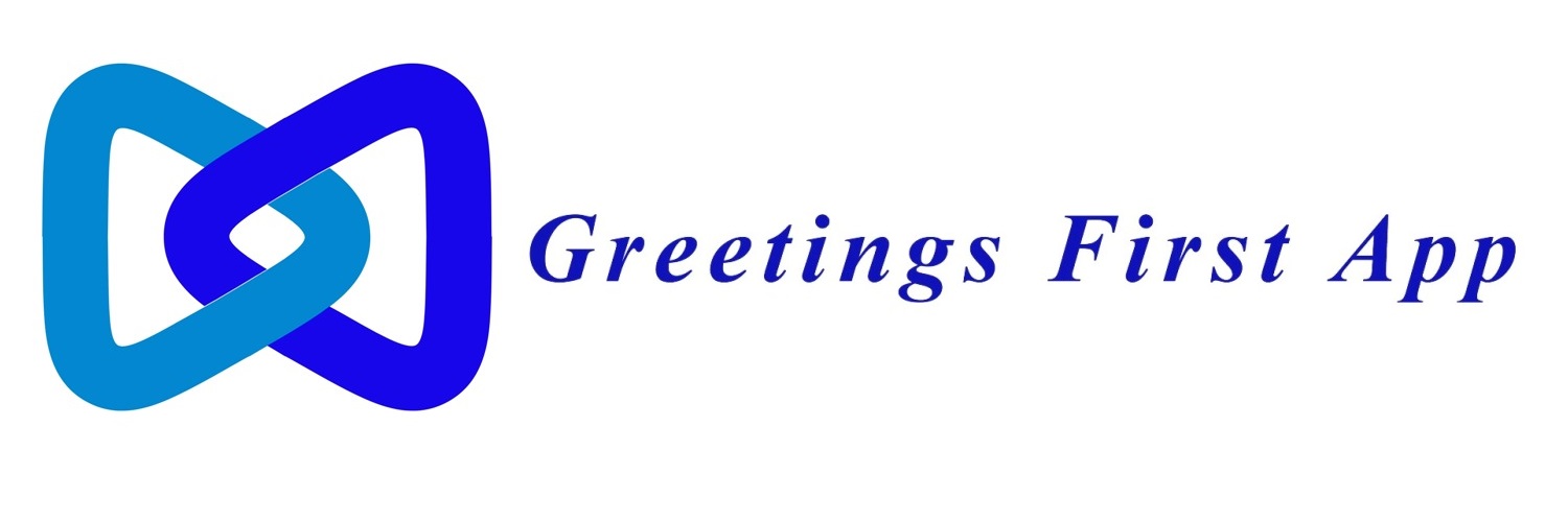 Greetings First App